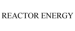 REACTOR ENERGY trademark