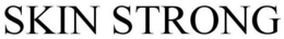 SKIN STRONG trademark
