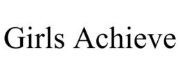 GIRLS ACHIEVE trademark
