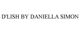 D'LISH BY DANIELLA SIMON trademark
