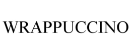 WRAPPUCCINO trademark