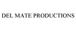 DEL MATE PRODUCTIONS trademark