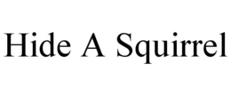 HIDE A SQUIRREL trademark