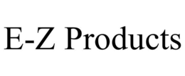 E-Z PRODUCTS trademark