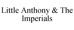 LITTLE ANTHONY & THE IMPERIALS trademark