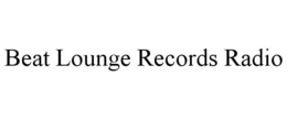 BEAT LOUNGE RECORDS RADIO trademark