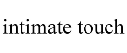 INTIMATE TOUCH trademark