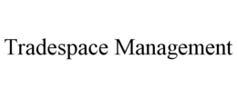 TRADESPACE MANAGEMENT trademark