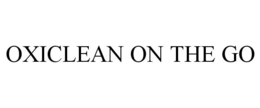 OXICLEAN ON THE GO trademark