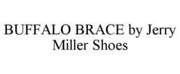 BUFFALO BRACE BY JERRY MILLER SHOES trademark