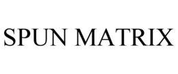 SPUN MATRIX trademark