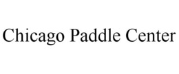 CHICAGO PADDLE CENTER trademark