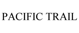 PACIFIC TRAIL trademark
