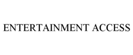 ENTERTAINMENT ACCESS trademark