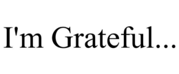 I'M GRATEFUL... trademark