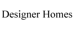 DESIGNER HOMES trademark