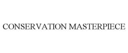 CONSERVATION MASTERPIECE trademark