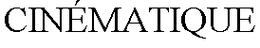 CINÉMATIQUE trademark