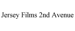 JERSEY FILMS 2ND AVENUE trademark