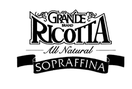 GRANDE BRAND RICOTTA ALL NATURAL SOPRAFFINA trademark