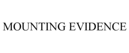 MOUNTING EVIDENCE trademark