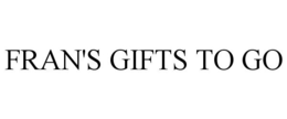 FRAN'S GIFTS TO GO trademark