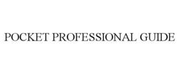 POCKET PROFESSIONAL GUIDE trademark