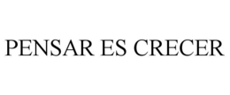 PENSAR ES CRECER trademark