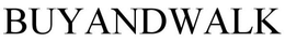 BUYANDWALK trademark
