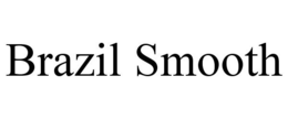BRAZIL SMOOTH trademark
