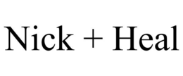 NICK + HEAL trademark