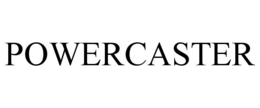 POWERCASTER trademark