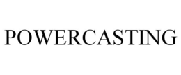 POWERCASTING trademark