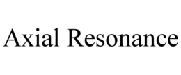 AXIAL RESONANCE trademark