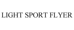 LIGHT SPORT FLYER trademark