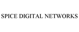 SPICE DIGITAL NETWORKS trademark