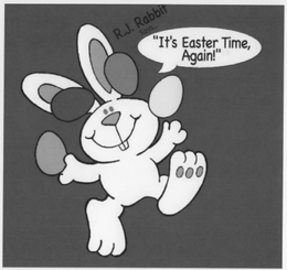 R.J. RABBIT SAYS . . . "IT'S EASTER TIME, AGAIN!" trademark