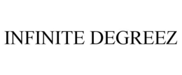 INFINITE DEGREEZ trademark
