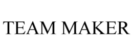 TEAM MAKER trademark