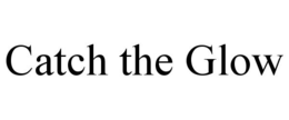 CATCH THE GLOW trademark