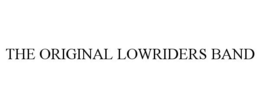 THE ORIGINAL LOWRIDERS BAND trademark