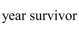 YEAR SURVIVOR trademark