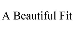 A BEAUTIFUL FIT trademark