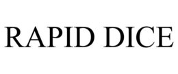 RAPID DICE trademark