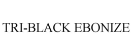 TRI-BLACK EBONIZE trademark