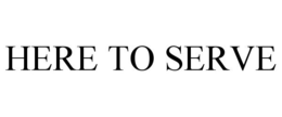 HERE TO SERVE trademark
