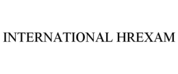 INTERNATIONAL HREXAM trademark