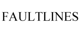 FAULTLINES trademark