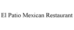 EL PATIO MEXICAN RESTAURANT trademark