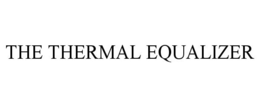 THE THERMAL EQUALIZER trademark